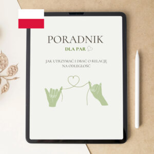 Poradnik dla par: Jak utrzymać i dbać o relację na odległość (PL)